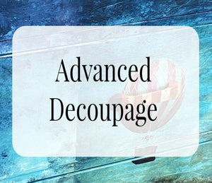 Advanced Decoupage (In-Person)